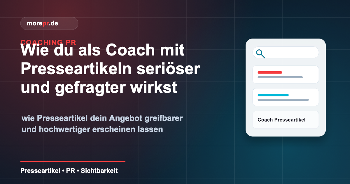 morepr.de Blog Vorschaubild: Wie du als Coach mit Presseartikeln seriöser und gefragter wirkst