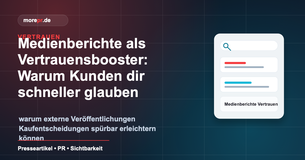 morepr.de Blog Vorschaubild: Medienberichte als Vertrauensbooster: Warum Kunden dir schneller glauben