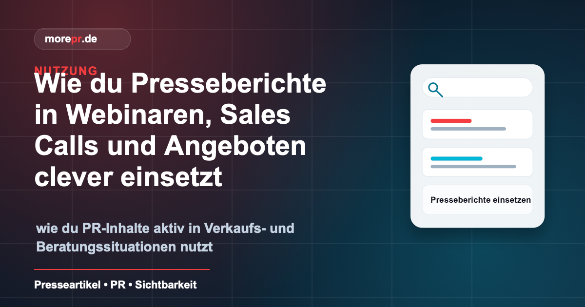 morepr.de Blog Vorschaubild: Wie du Presseberichte in Webinaren, Sales Calls und Angeboten clever einsetzt