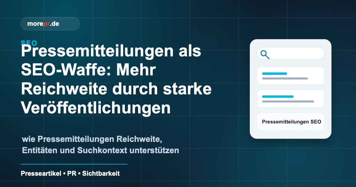 morepr.de Blog Vorschaubild: Pressemitteilungen als SEO-Waffe: Mehr Reichweite durch starke Veröffentlichungen