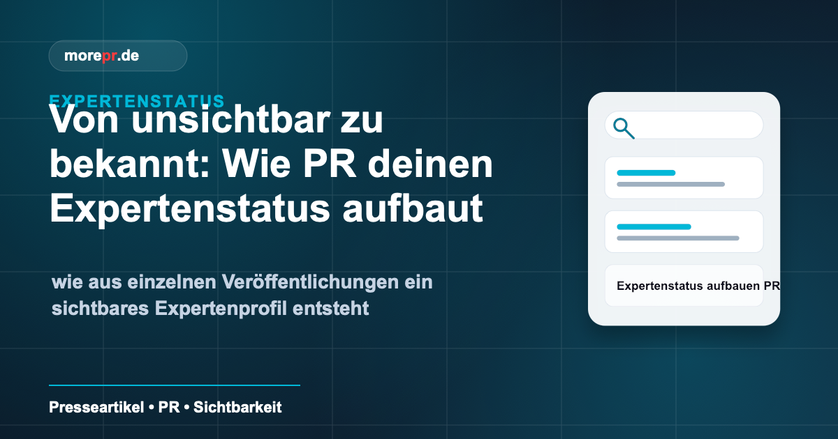 morepr.de Blog Vorschaubild: Von unsichtbar zu bekannt: Wie PR deinen Expertenstatus aufbaut